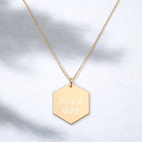 Fuck Off - Engraved Hexagon Necklace - MurderSheBought