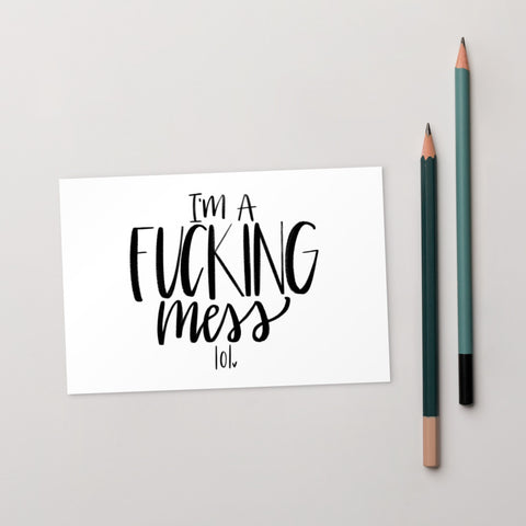 I'm a Fucking Mess lol Postcard - MurderSheBought
