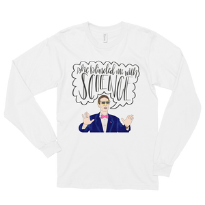 Bill Nye - Long Sleeve T-Shirt - MurderSheBought