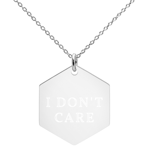 I Don't Care - Engraved Hexagon Necklace - MurderSheBought