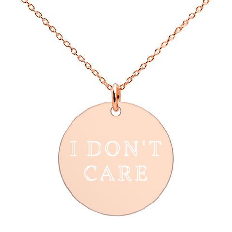 I Don't Care - Engraved Disc Necklace - MurderSheBought